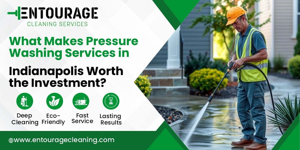 What Makes Pressure Washing Services in Indianapolis Worth the Investment?