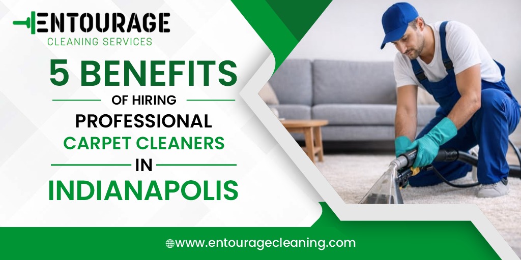 5 Benefits of Hiring Professional Carpet Cleaners in Indianapolis